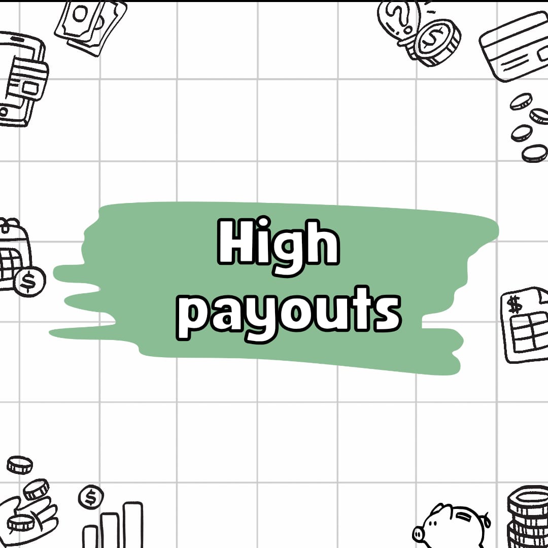 High payouts